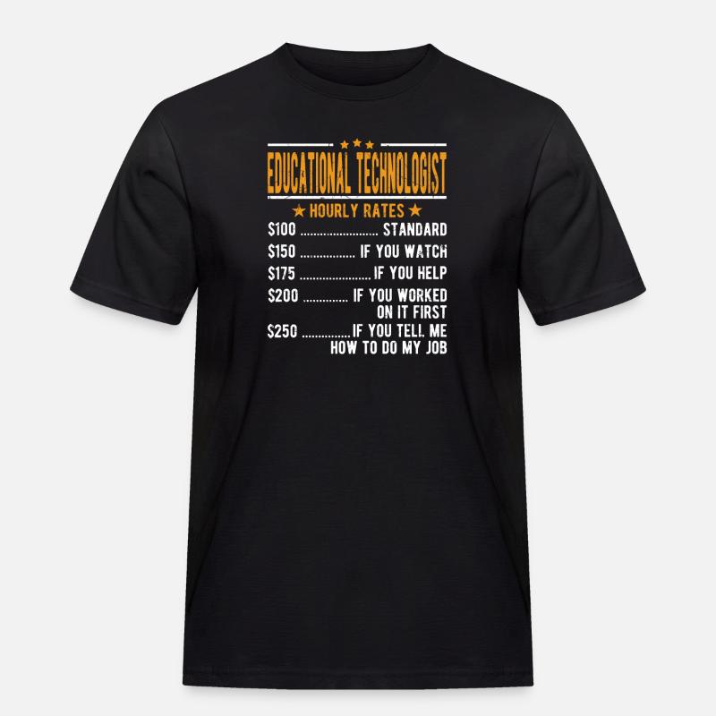 Educational Technologist Hourly Wage - Men's Workwear T-Shirt - black