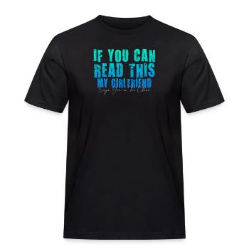 Wenn Sie das lesen können, sagen meine Freundin zu nah - Männer Workwear T-Shirt - Schwarz - Vorne - AI Model Male 178 light (178cm)