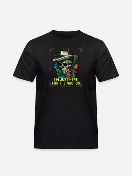 I'm Just Here For The Nachos Mexican Food Nacho - Men's Workwear T-Shirt - black