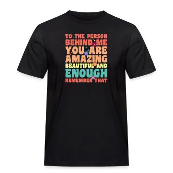 To The Person Behind Me You Are Amazing Beautiful - Männer Workwear T-Shirt - Schwarz - Vorne - AI Model Male 178 light (178cm)