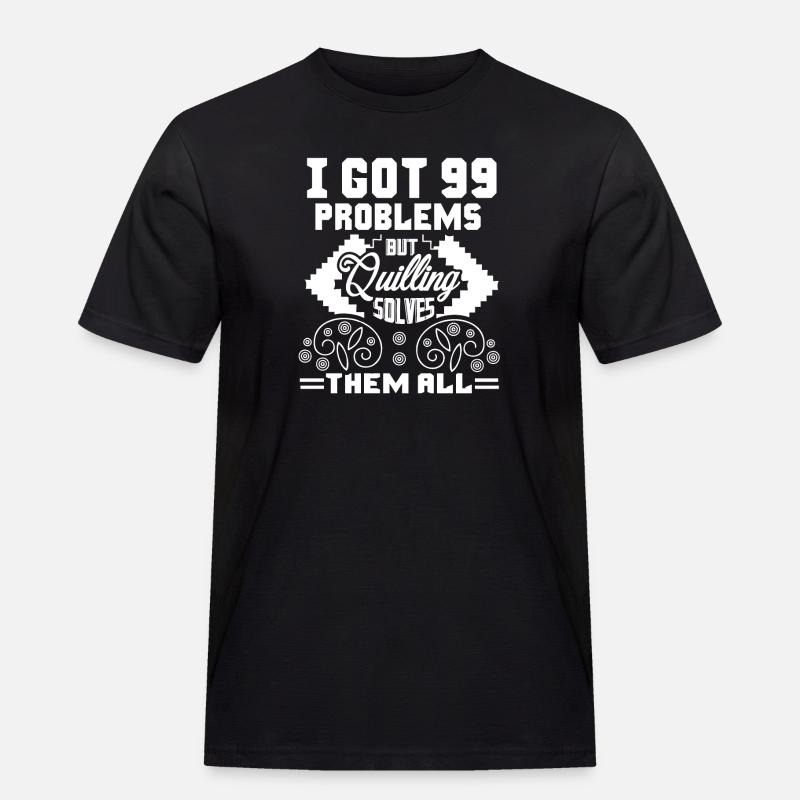 Quilling Quilling Solves All Problems - Men's Workwear T-Shirt - black