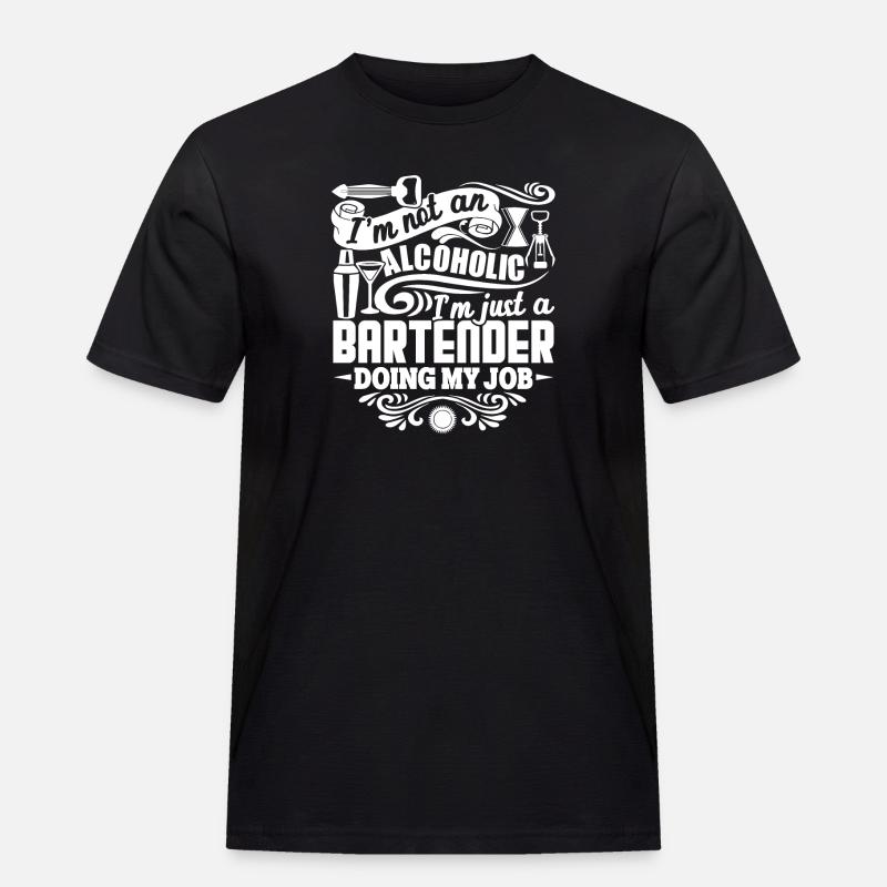 Bartender I'm Just A Bartender - Men's Workwear T-Shirt - black
