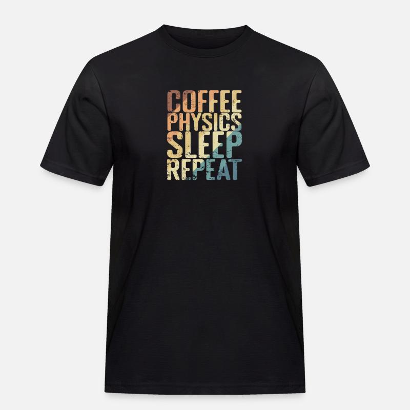Coffee Physics Sleep Repeat Studium - Männer Workwear T-Shirt - Schwarz