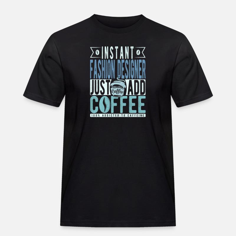 Instant-Modedesigner fügen einfach Kaffee hinzu - Männer Workwear T-Shirt - Schwarz