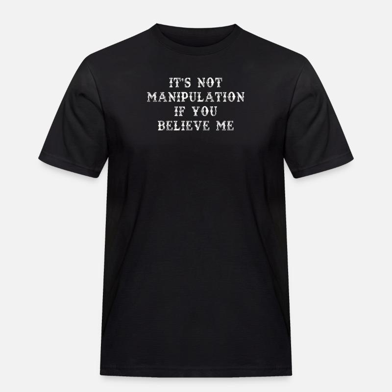 Keine Manipulation, wenn du glaubst - Männer Workwear T-Shirt - Schwarz
