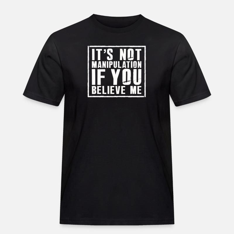 Keine Manipulation, wenn du glaubst - Männer Workwear T-Shirt - Schwarz