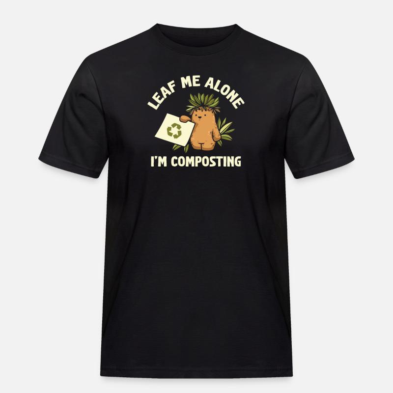 Leaf Me Alone Ich kompostiere - Männer Workwear T-Shirt - Schwarz