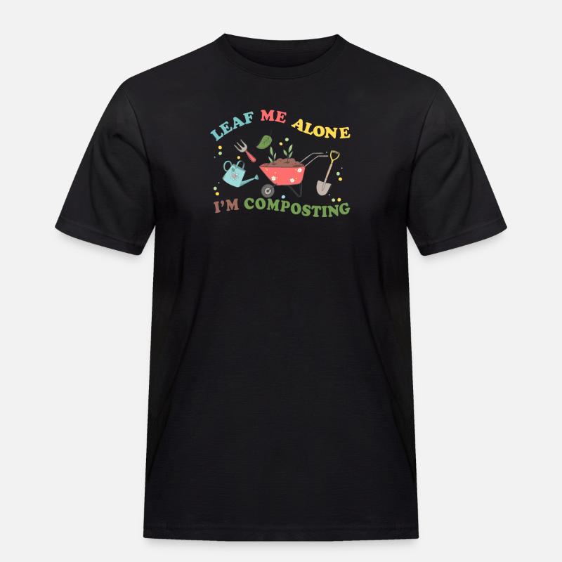 Leaf Me Alone Ich kompostiere - Männer Workwear T-Shirt - Schwarz
