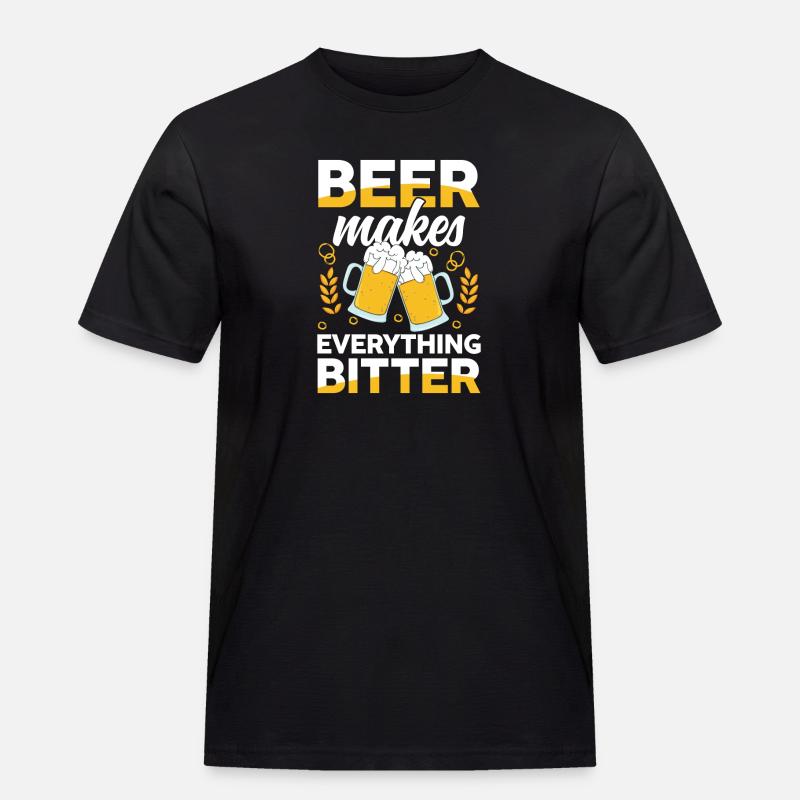 Beer makes everything bitter - Männer Workwear T-Shirt - Schwarz