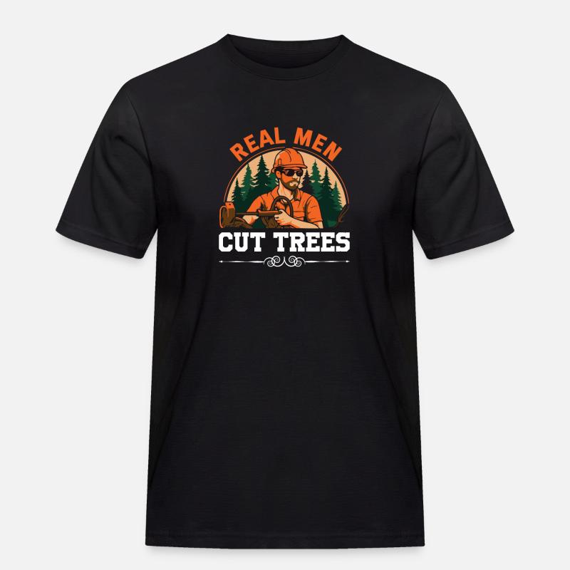 Echte Männer fällen Bäume - Männer Workwear T-Shirt - Schwarz