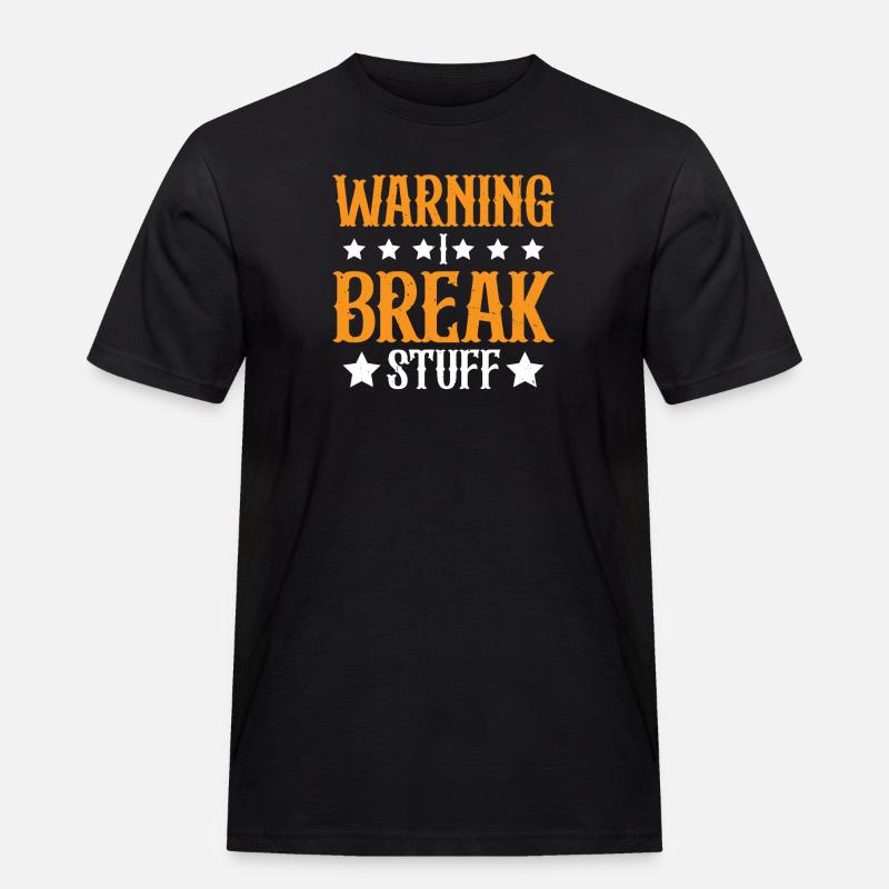 Warning I Break Stuff 23 - Männer Workwear T-Shirt - Schwarz