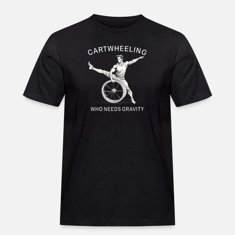 CARTWHEELING WHO NEEDS GRAVITY - Männer Workwear T-Shirt - Schwarz
