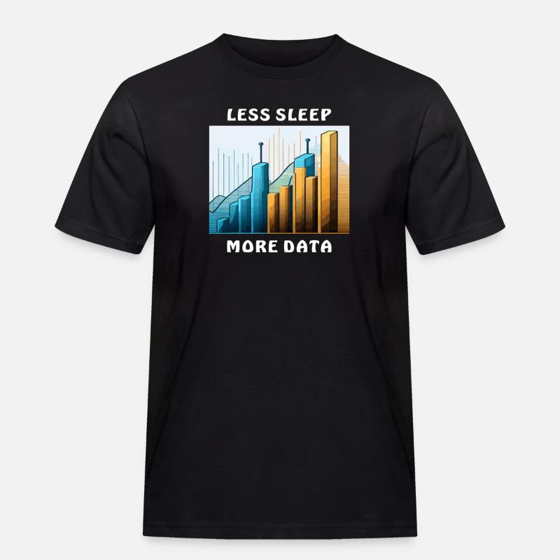 LESS SLEEP MORE DATA - Männer Workwear T-Shirt - Schwarz