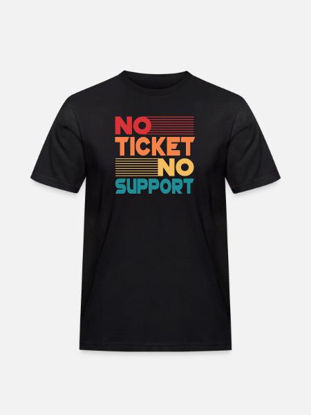 No Ticket No Support Informatiker IT Administrator - Männer Workwear T-Shirt - Schwarz