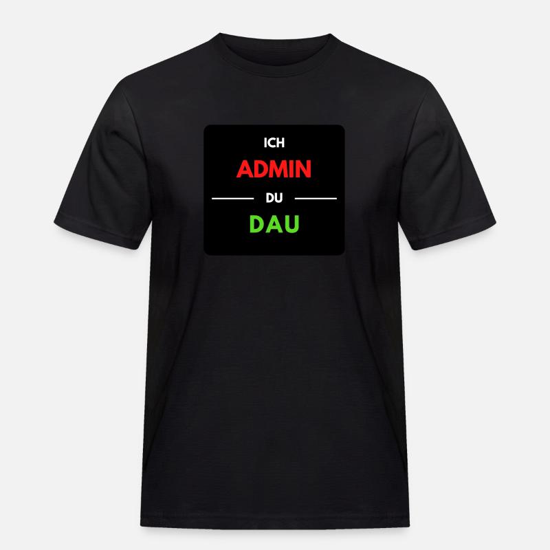 Ich Admin, du DAU 1 - Männer Workwear T-Shirt - Schwarz