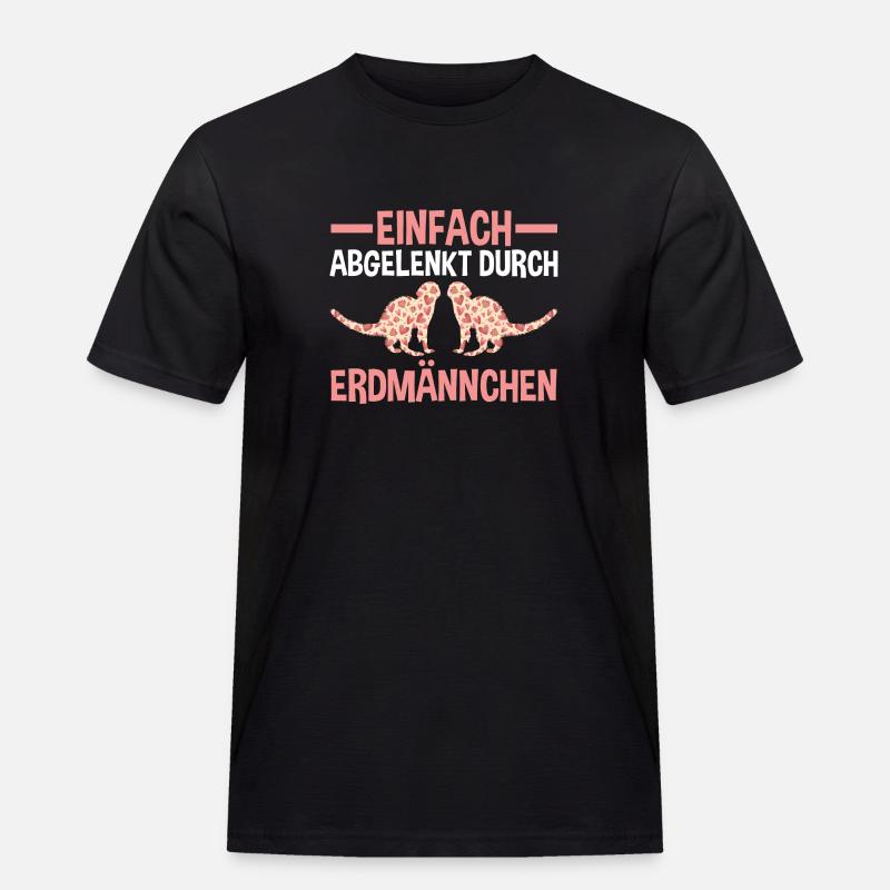 Einfach abgelenkt durch Erdmännchen - Männer Workwear T-Shirt - Schwarz
