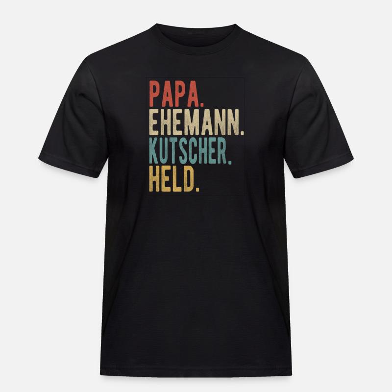 Kutscher Papa Ehemann Held - Männer Workwear T-Shirt - Schwarz