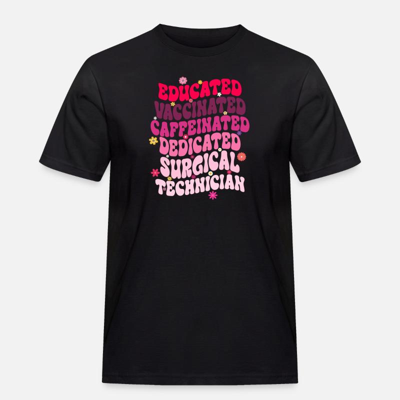 Educated Vaccinated Caffeinated Dedicated Surgical - Men's Workwear T-Shirt - black
