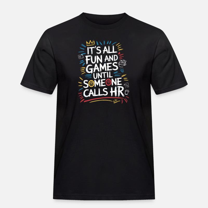 Erst Spaß, dann Human Resources - Männer Workwear T-Shirt - Schwarz