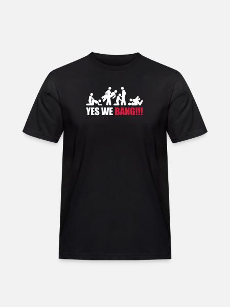 yes we bang - Männer Workwear T-Shirt - Schwarz