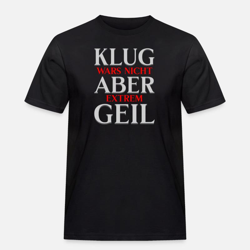 Klug wars nicht... Lustiger Spruch - Männer Workwear T-Shirt - Schwarz