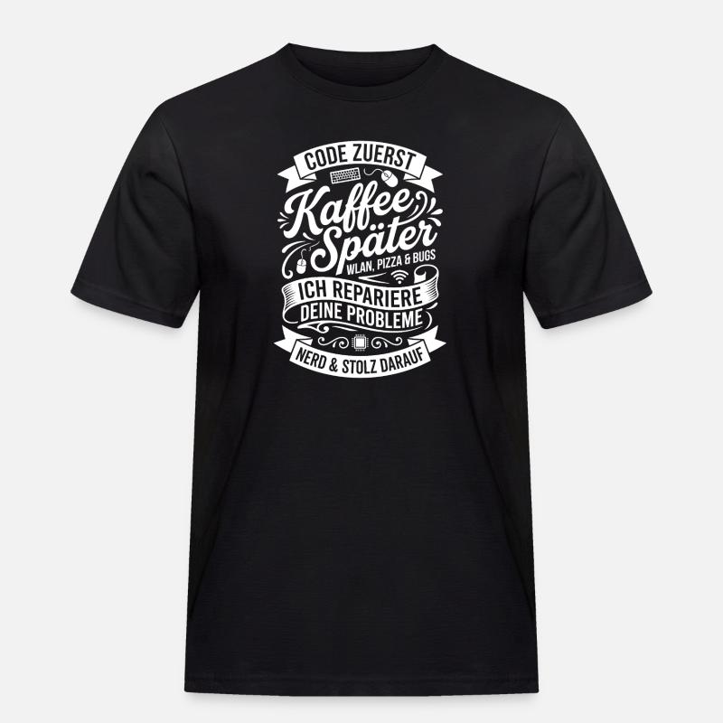 Code zuerst Kaffee Später - Männer Workwear T-Shirt - Schwarz