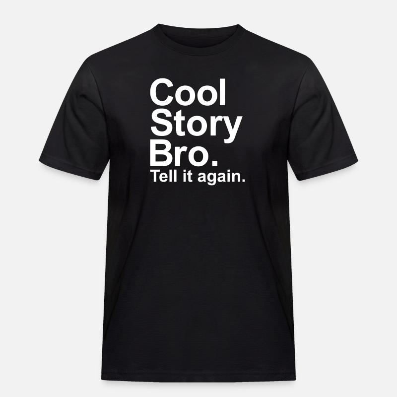 Cool story bro - Männer Workwear T-Shirt - Schwarz
