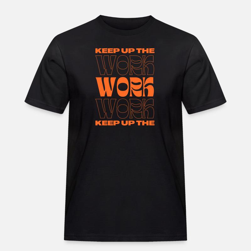 Keep Working - Motivation - Männer Workwear T-Shirt - Schwarz