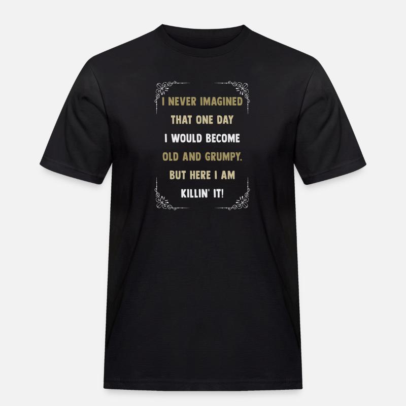 Alt und grimmig – Killer Spruch - Männer Workwear T-Shirt - Schwarz