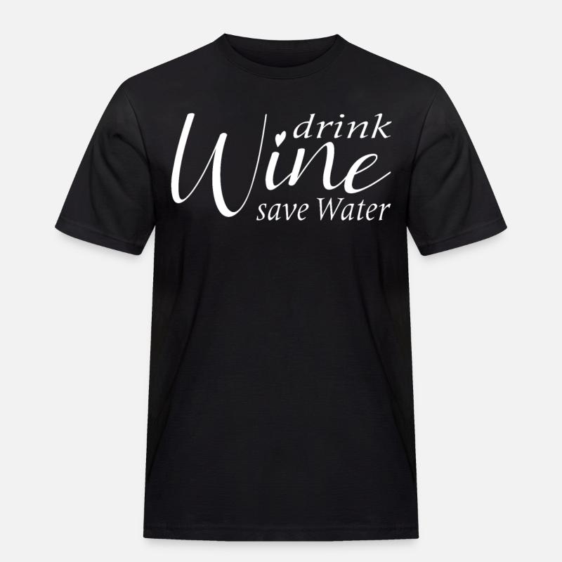 Save water drink wine - Männer Workwear T-Shirt - Schwarz