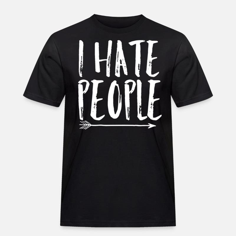 I hate People - Männer Workwear T-Shirt - Schwarz