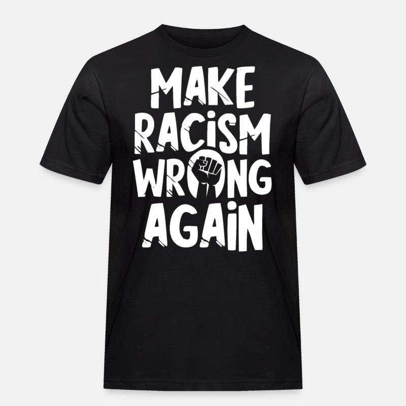 Make Racism wrong again - Men's Workwear T-Shirt - black