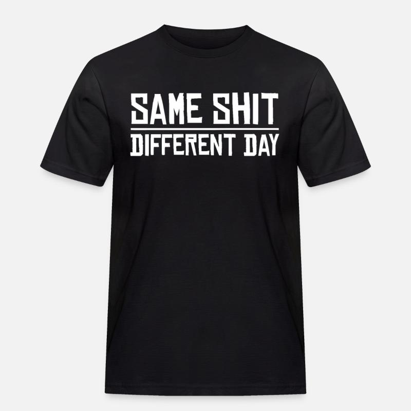 Same Shit - Different Day - Men's Workwear T-Shirt - black