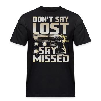 Don't Say Lost Say Missed für einen Schützin - Männer Workwear T-Shirt - Schwarz - Vorne - AI Model Male 178 light (178cm)