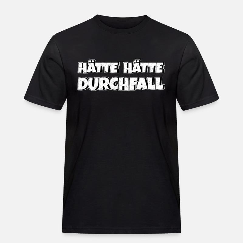 Hätte Hätte Durchfall - Männer Workwear T-Shirt - Schwarz