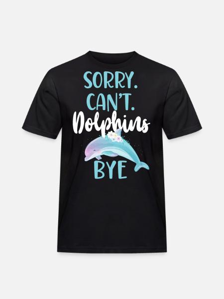 Dolphin: Sorry. Cant. Dolphins. - Men's Workwear T-Shirt - black
