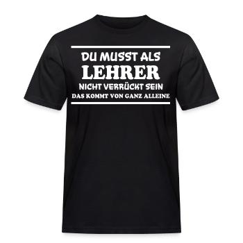Lehrer Spruch Unterricht Lustiges Lehrer Geschenk - Männer Workwear T-Shirt - Schwarz - Vorne - AI Model Male 178 light (178cm)