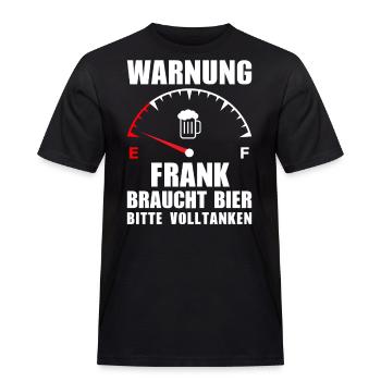 Frank braucht Bier Bitte volltanken - Männer Workwear T-Shirt - Schwarz - Vorne - AI Model Male 178 light (178cm)