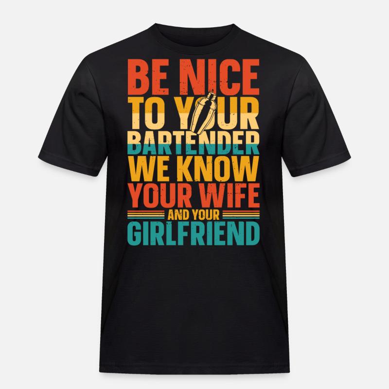 Bartender Mixologist Be Nice To - Men's Workwear T-Shirt - black
