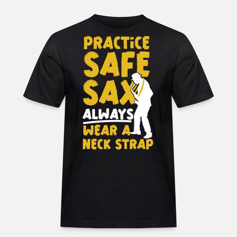 Saxophone Pun Practice Safe Sax - Männer Workwear T-Shirt - Schwarz