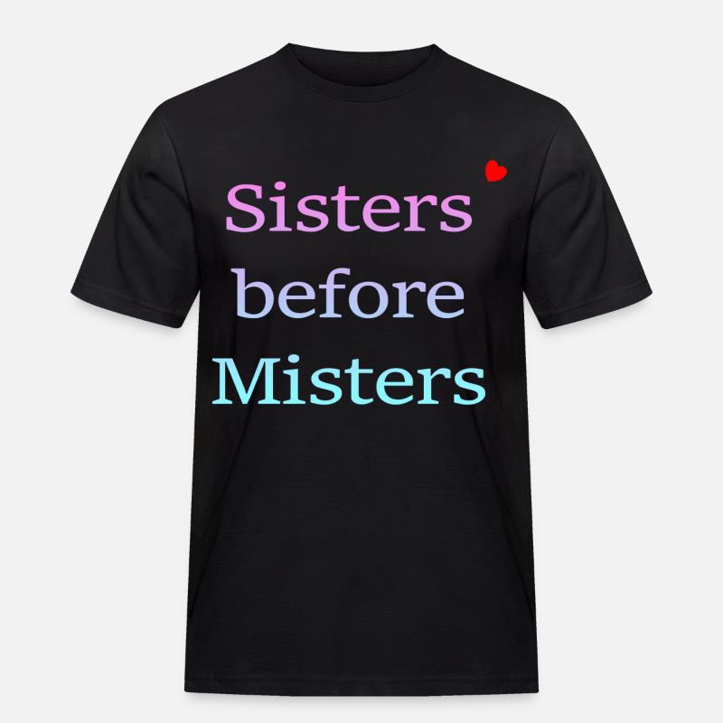 sisters before misters - Männer Workwear T-Shirt - Schwarz
