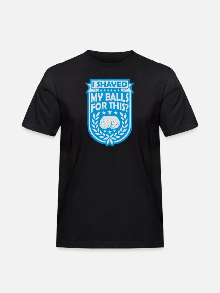 I shaved my balls - Men's Workwear T-Shirt - black