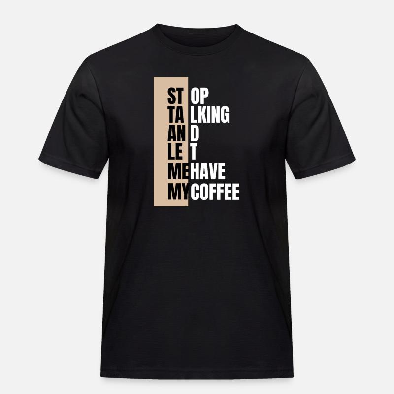 Stop talking – need coffee first - Men's Workwear T-Shirt - black