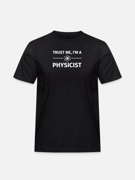 Trust me I'm an Physicist - Men's Workwear T-Shirt - black