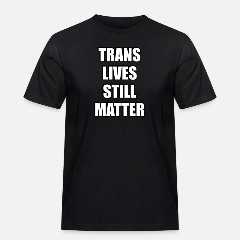 Trans-Leben sind immer noch wichtig - Männer Workwear T-Shirt - Schwarz