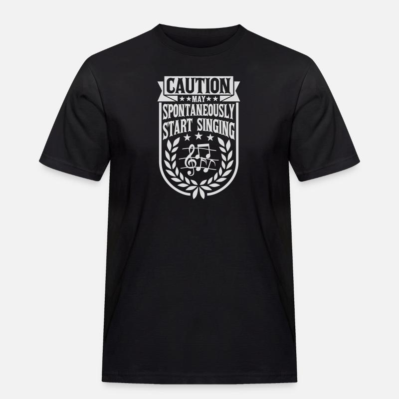 may spontaneously start singing - Männer Workwear T-Shirt - Schwarz