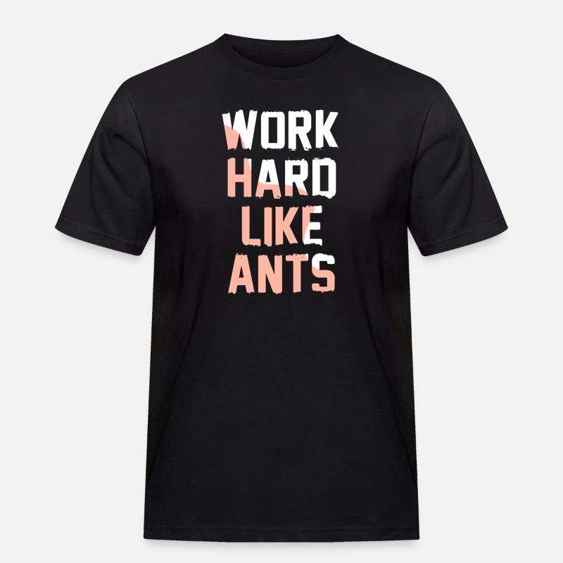 Work Hard Like Ants - Männer Workwear T-Shirt - Schwarz