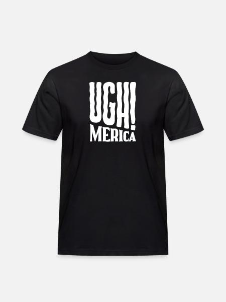 Ugh! Merica - Ugh America - Männer Workwear T-Shirt - Schwarz