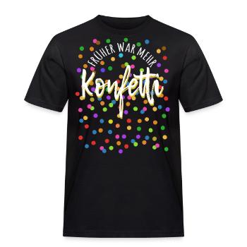 Kostüm - Früher war mehr Konfetti - Fasching - Männer Workwear T-Shirt - Schwarz - Vorne - AI Model Male 178 light (178cm)