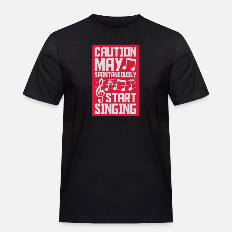 may spontaneously start singing - Männer Workwear T-Shirt - Schwarz